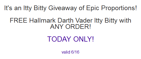 2016-06-16 11_17_04-Get Your FREE Darth Vader Itty Bitty TODAY ONLY! - Inbox - yodasnews@kid4life.co